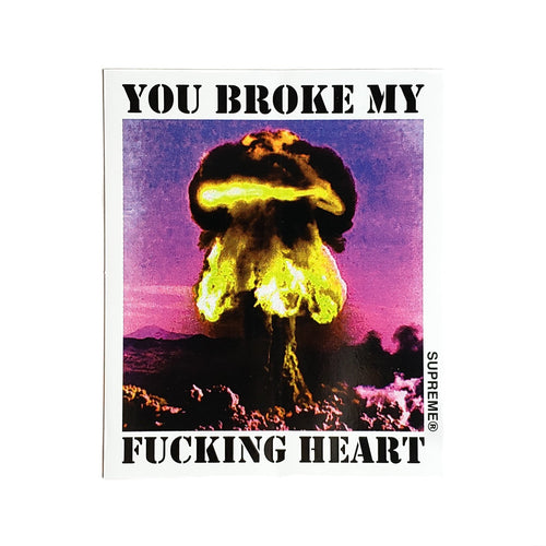 Supreme You Broke My Heart Sticker