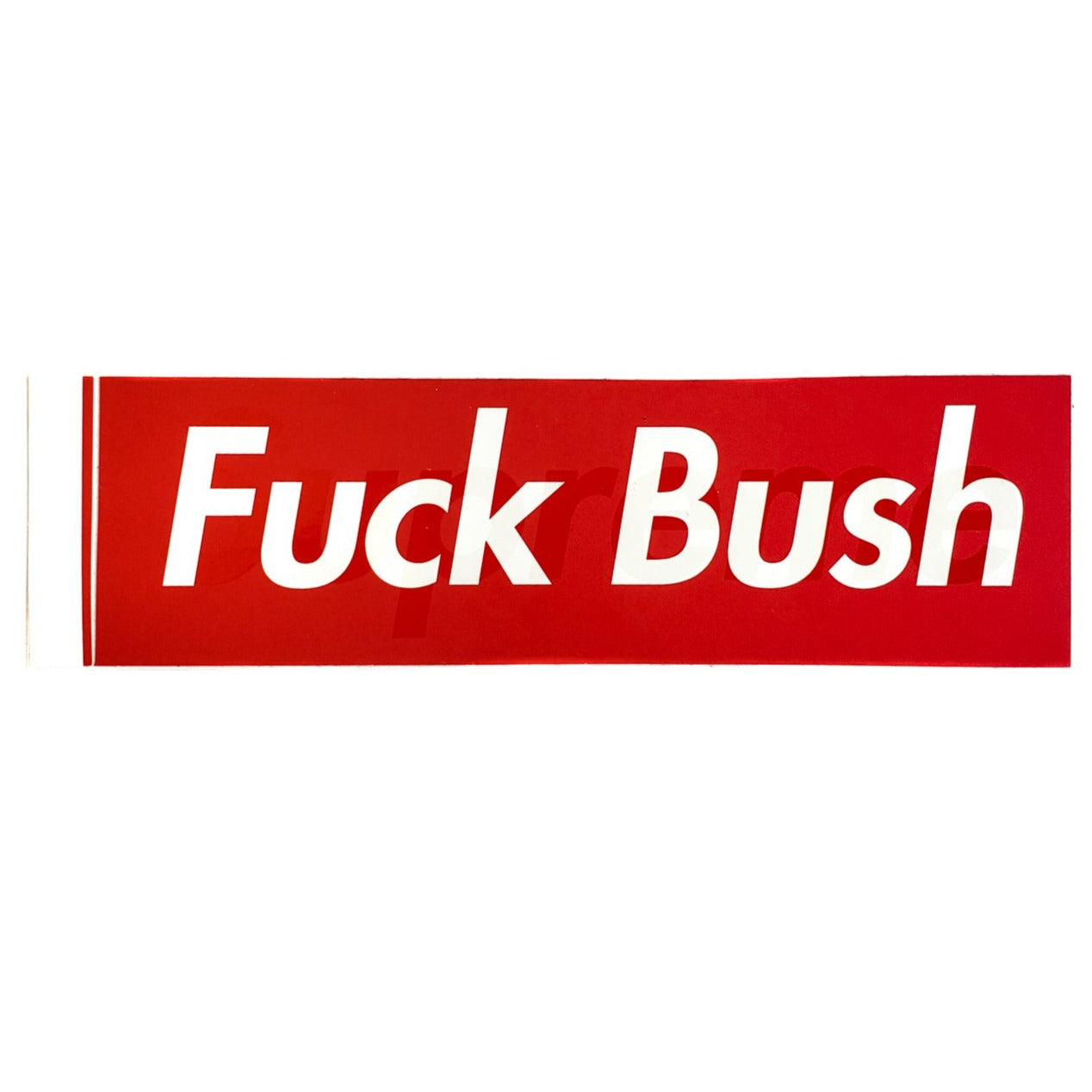 Supreme Fuck Bush Box Logo Sticker | 2005 | Supreme Stickers