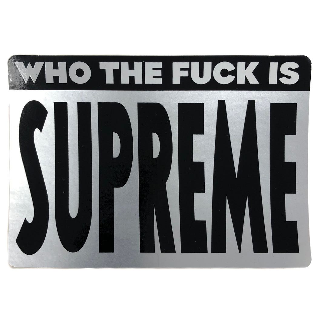 Supreme Who The Fuck Is Supreme Sticker